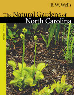 the cover of the book The Natural Gardens of North Carolina by B.W. Wells